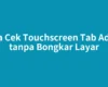 Cara Cek Touchscreen Tab Advan tanpa Bongkar Layar