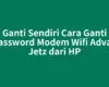 Ganti Sendiri Cara Ganti Password Modem Wifi Advan Jetz dari HP