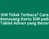 SIM Tidak Terbaca? Cara Memasang Kartu SIM pada Tablet Advan yang Benar