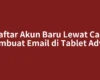 Daftar Akun Baru Lewat Cara Membuat Email di Tablet Advan