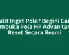 Sulit Ingat Pola? Begini Cara Membuka Pola HP Advan tanpa Reset Secara Resmi