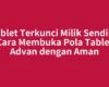 Tablet Terkunci Milik Sendiri? Cara Membuka Pola Tablet Advan dengan Aman