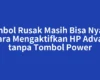 Tombol Rusak Masih Bisa Nyala? Cara Mengaktifkan HP Advan tanpa Tombol Power