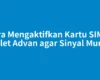 Cara Mengaktifkan Kartu SIM di Tablet Advan agar Sinyal Muncul