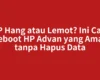 HP Hang atau Lemot? Ini Cara Reboot HP Advan yang Aman tanpa Hapus Data
