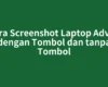 Cara Screenshot Laptop Advan dengan Tombol dan tanpa Tombol