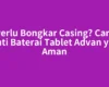 Perlu Bongkar Casing? Cara Ganti Baterai Tablet Advan yang Aman