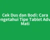 Cek Dus dan Bodi: Cara Mengetahui Tipe Tablet Advan Mati