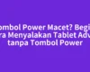 Tombol Power Macet? Begini Cara Menyalakan Tablet Advan tanpa Tombol Power